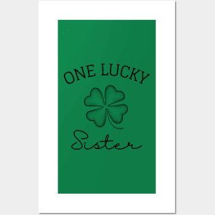 one lucky sister st patrick's day gift ideas for sis Posters and Art